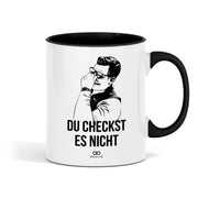 Du checkst es nicht - Hochwertige Tasse