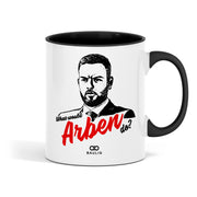 What Would Arben Do - Hochwertige Tasse